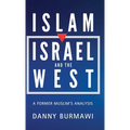 Islam, Israel and the West: A Former Muslim's Analysis