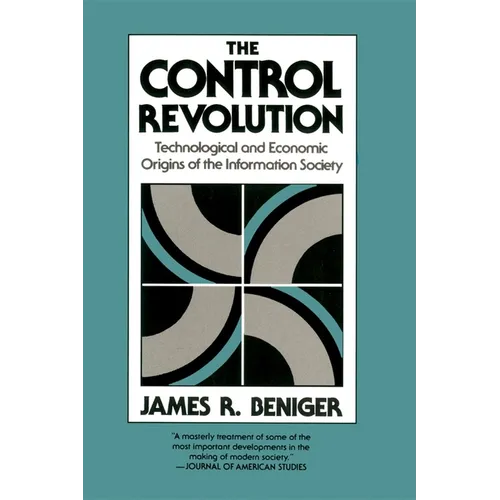 The Control Revolution: Technological and Economic Origins of the Information Society