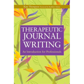 Therapeutic Journal Writing: An Introduction for Professionals