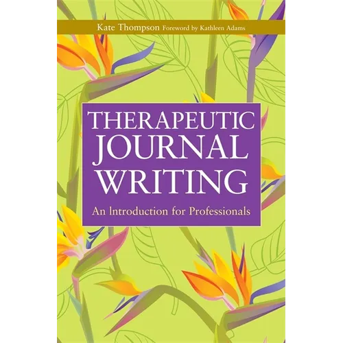 Therapeutic Journal Writing: An Introduction for Professionals