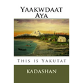 This Is Yakutat: Yaakwdaat Aya