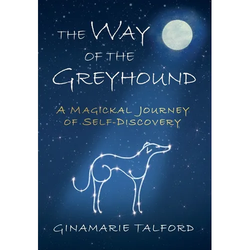 The Way of the Greyhound: A Magickal Journey of Self-Discovery