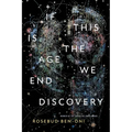 If This Is the Age We End Discovery