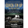 Coach 'Em Up: The Skip Hall Story
