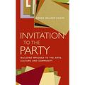 Invitation to the Party: Building Bridges to the Arts, Culture and Community