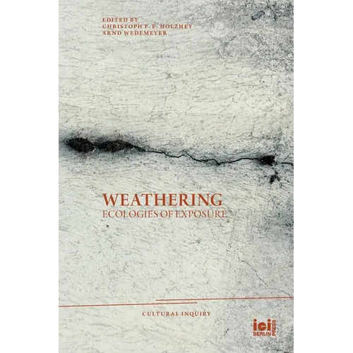 Weathering: Ecologies of Exposure