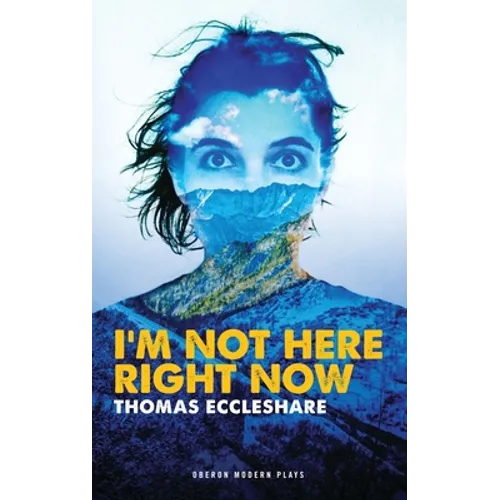 I'm Not Here Right Now