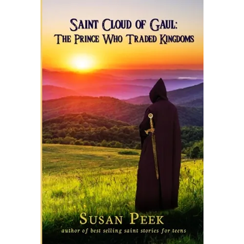 Saint Cloud of Gaul, The Prince Who Traded Kingdoms