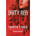 Dirty Red: A Beautifully Twisted Second Chance Romance
