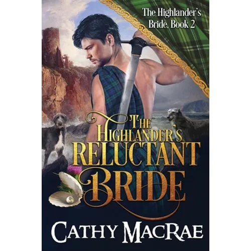 The Highlander's Reluctant Bride: A Scottish Medieval Romance