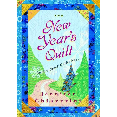New Year's Quilt: An ELM Creek Quilts Novel