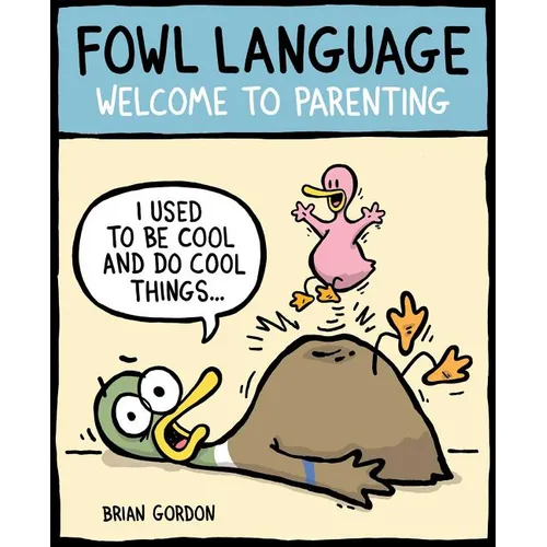 Fowl Language: Welcome to Parenting Volume 1