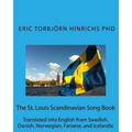 The St. Louis Scandinavian Song Book: Translated into English from Swedish, Danish, Norwegian, Faroese, and Icelandic
