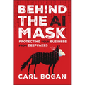 Behind the AI Mask: Protecting Your Business from Deepfakes