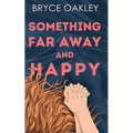 Something Far Away and Happy
