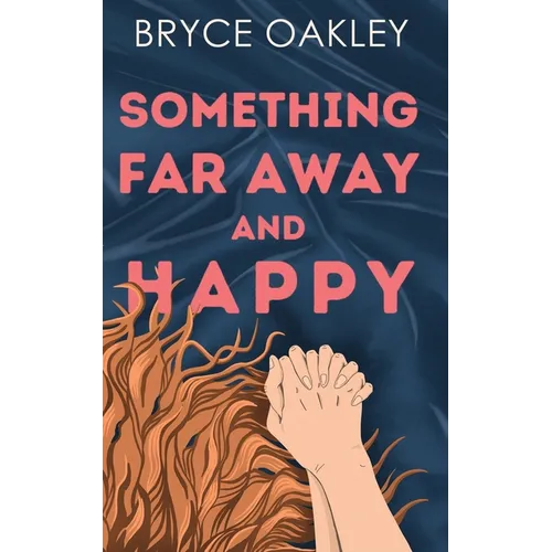 Something Far Away and Happy