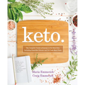 Keto: The Complete Guide to Success on the Keto Diet, Including Simplified Science and No-Cook Meal Plans