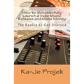 How to Successfully Launch a Indie Music Release and Make Money: Find your fans and grow your sound