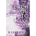 Teach You to Love Me