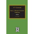 Seventeenth Century Isle of Wight County, Virginia