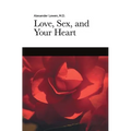 Love, Sex, and Your Heart