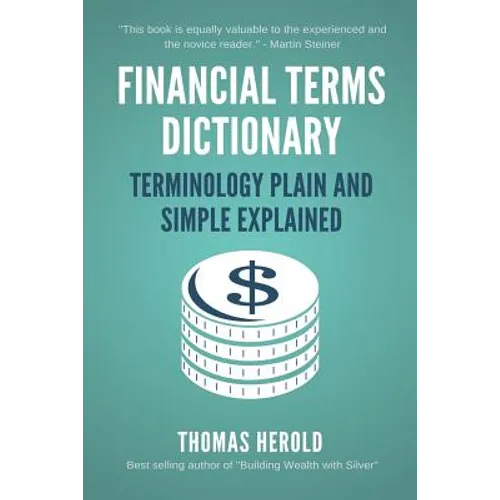 Financial Terms Dictionary - Terminology Plain and Simple Explained