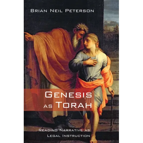 Genesis as Torah: Reading Narrative as Legal Instruction
