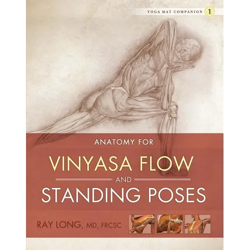 Anatomy for Vinyasa Flow and Standing Poses