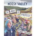 Noisy Valley: The Art of Protest