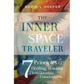 The Inner Space Traveler: Seven Principles for Healing Trauma and Transforming Consciousness