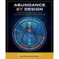 Abundance by Design: Discover Your Unique Code for Health, Wealth and Happiness with Human Design