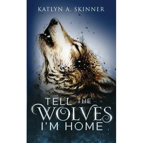 Tell The Wolves I'm Home