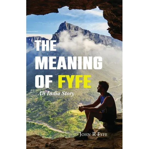The Meaning of Fyfe: An India Story