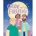 Chloe and the Fireflies: A Picture Book