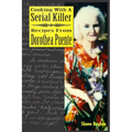 Cooking with a Serial Killer Recipes From Dorothea Puente