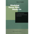Studying Those Who Study Us: An Anthropologist in the World of Artificial Intelligence