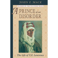 A Prince of Our Disorder: The Life of T. E. Lawrence