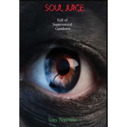 Soul Juice: Full of Supernatural Goodness