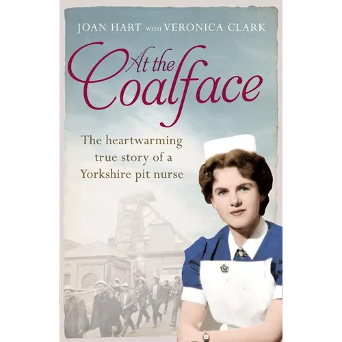 At the Coalface: The memoir of a pit nurse