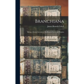 Branchiana; Being a Partial Account of the Branch Family in Virginia