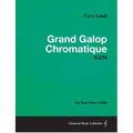 Grand Galop Chromatique S.219 - For Solo Piano (1938)