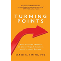 Turning Points: More Lessons Learned on Leadership, Education, and Personal Growth