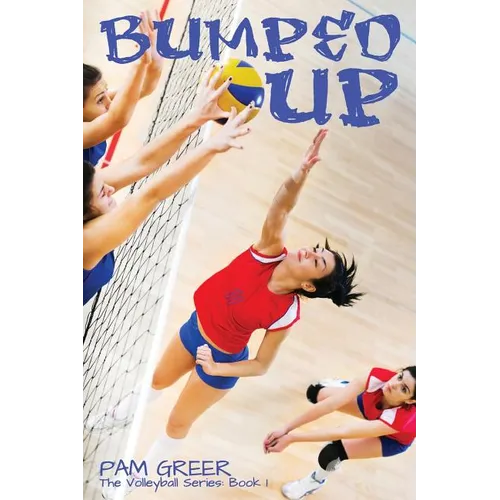 Bumped Up: The Volleyball Series #1