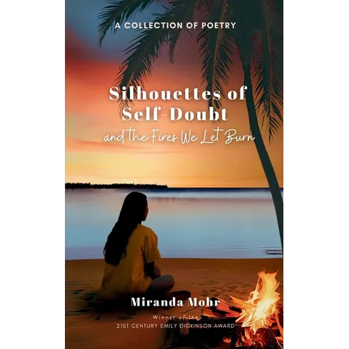 Silhouettes of Self-Doubt and the Fires We Let Burn