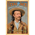 Texas Jack: America's First Cowboy Star