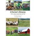 A Farmer's Almanac: Stories about Land, Food, and Life