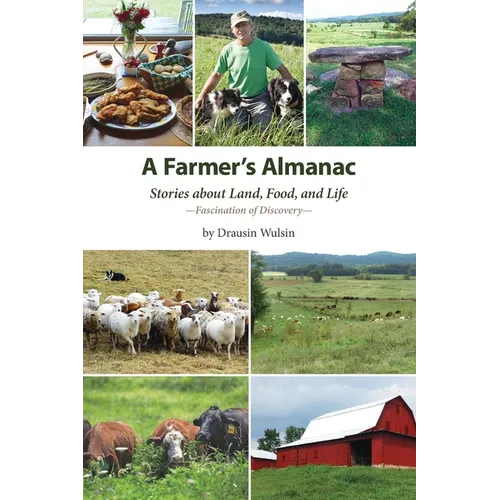 A Farmer's Almanac: Stories about Land, Food, and Life