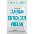 Los que caminan no entienden a los que vuelan