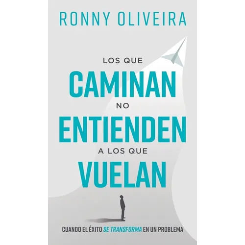 Los que caminan no entienden a los que vuelan