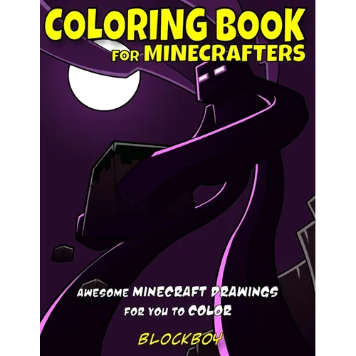 Coloring Book for Minecrafters: Awesome Minecraft Drawings for You to Color
